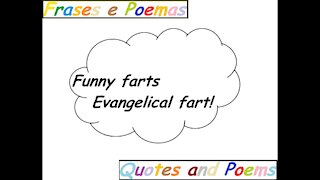 Funny farts: Evangelical fart! [Quotes and Poems]