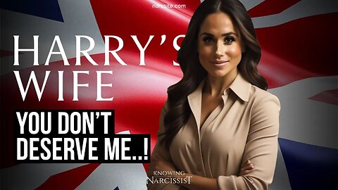 You Don't Deserve Me (Meghan Markle)