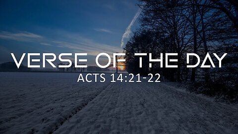 June 14, 2023 - Acts 14:21-22 // Verse of the Day