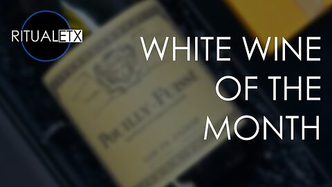Ritual ETX presents the White Wine of the Month - October 2023 - Maison Louis Jadot Pouilly-Fuissé