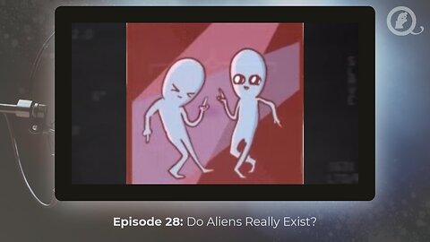 Episode 28: Do Aliens Really Exist?