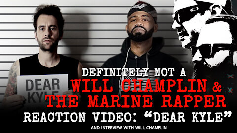 Definitely NOT a KillWill Champlin and The Marine Rapper // DEAR KYLE // Reaction Video