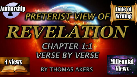 Revelation (Part 1) Preterist View (Rev. 1:1)
