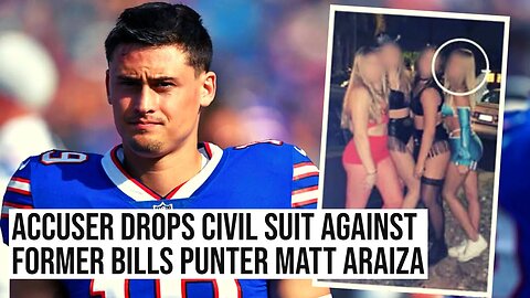 Accuser DROPS Case Against Former Bills Punter Matt Araiza After DESTROYING His Career