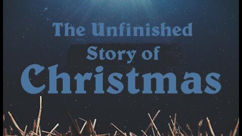 +12 Christmas 2021 Series: Unfinished Story of Christmas-Jesus is Coming Back! 2 Thessalonians 1:7-11