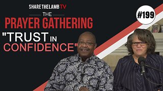 Trust In Confidence | The Prayer Gathering | Share The Lamb TV