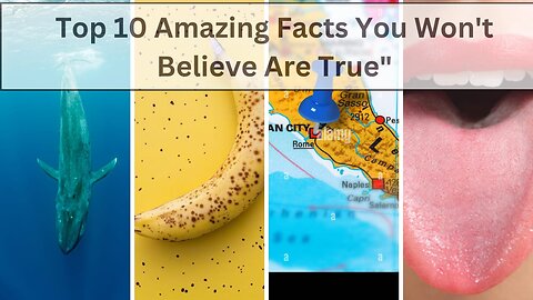 Top 10 Amazing Facts You Won't Believe Are True!Top 10 Shcking Facts in the WORLD!FactForge