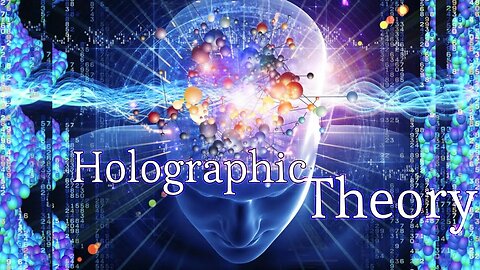 The Holographic Theory of Mind and Universe (Patron only content preview)