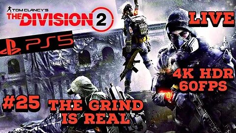 Tom Clancy's Division 2 The Grind Is Real PS5 4K HDR Livestream 25 With @Purpleducks87231