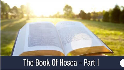 Bible Study - Book of Hosea - Part #1