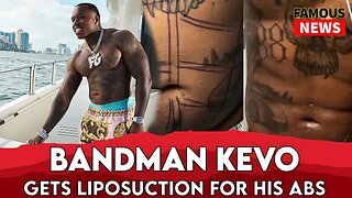 BandMan Kevo Details Having Lipo, Says Rappers Won't Admit To Having Same Surgery | Famous News