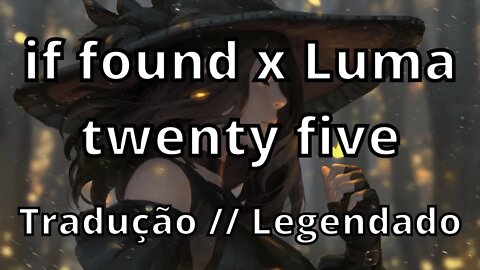if found x Luma - twenty five ( Tradução // Legendado )