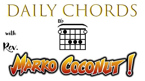 Bb Major (open position) ~ Daily Chords for guitar with Rev. Marko Coconut