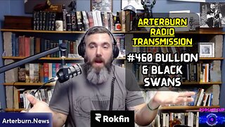 [CLIP] The Arterburn Radio Transmission Episode 460 Bullion & Black Swans