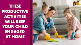 Top 3 Effective Ways To Keep Your Child Engaged At Home