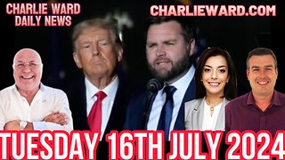 CHARLIE WARD DAILY NEWS WITH PAUL BROOKER & DREW DEMI - TUESDAY 16TH JULY 2024