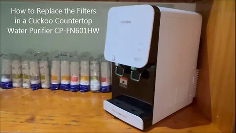 How to Replace the Filters in a Cuckoo Hot and Cold Countertop Water Purifier