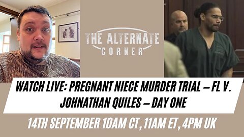 WATCH LIVE: Pregnant Niece Murder Trial — FL v. Johnathan Quiles — Day One