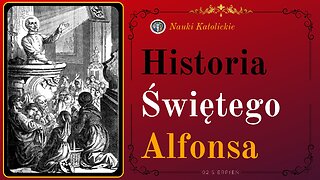 Historia Świętego Alfonsa | 02 Sierpień