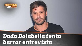 Dado Dolabella: quem nunca deu uma entrevista, se arrependeu e quis vetar a exibição?