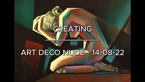 Creating Art Deco Nude – 14-08-22