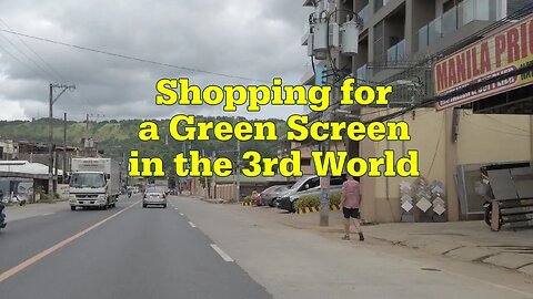Shopping for a Green Screen in the 3rd World ... Olongapo, Philippines -- [Texpat Shorts Video-001]