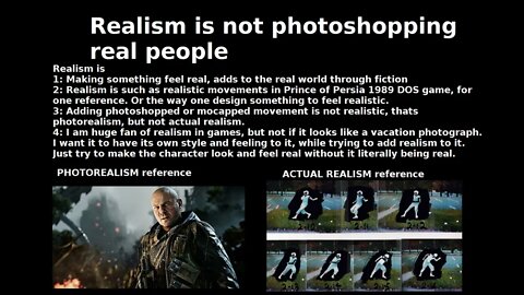 Realism in video games is not Photorealism. Realism with unique style is better in gaming