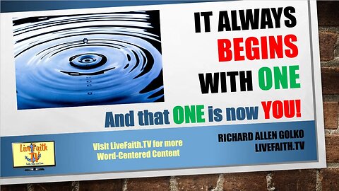 An Open Talk with Richard: It AlwaysBegins with One and that ONE is now YOU!