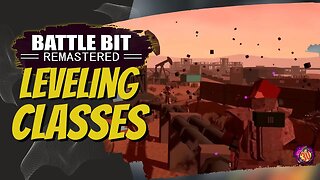 Leveling Classes - BattleBit Remastered