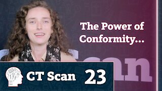 The Power of Conformity (CT Scan, Episode 23)