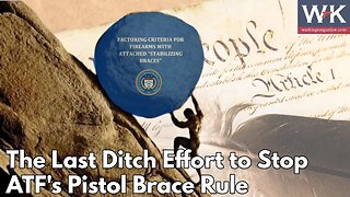 The Last Ditch Effort to Stop ATF's Pistol Brace Rule