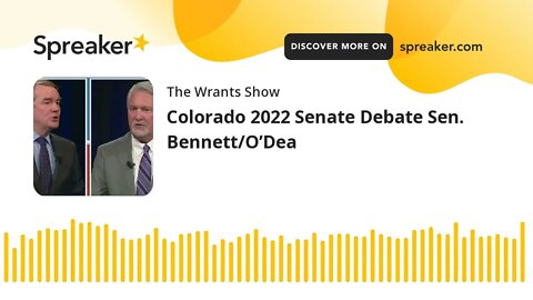 Colorado 2022 Senate Debate Sen. Bennett/O’Dea