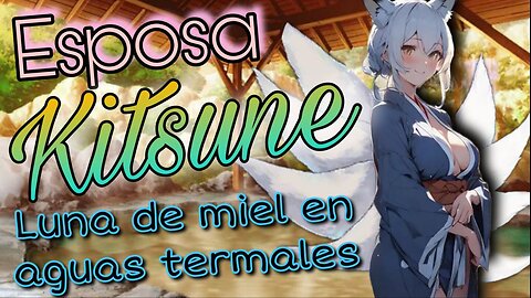 ASMR ROLEPLAY 🦊 Luna de Miel en las Aguas termales con tu ESPOSA Kitsune 🥵 Kaga Azur Lane [Usa 🎧]