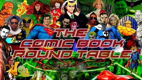 The Comic Book Round Table - Round and Round we go!