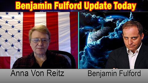 Benjamin Fulford & Anna Von Reitz Interview September 7, 2023 - Benjamin Fulford