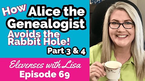 Episode 69: Alice the Genealogist (part 3 & 4)