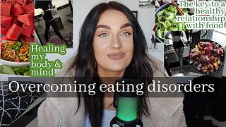 Healing my relationship with food | Self development storytime