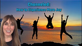 Channeled: How to Experience More Joy, Different Choices, Discernment, Self Love