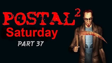 Postal 2: A Week in Paradise - Aggressive - Saturday - Part37