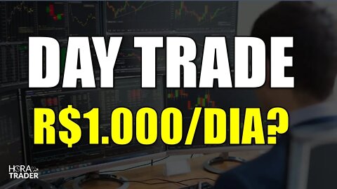 🔵 DAY TRADE: QUANTO EU PRECISO INVESTIR PARA FAZER R$1.000 POR DIA NO MERCADO?DAY TRADE VALE A PENA?