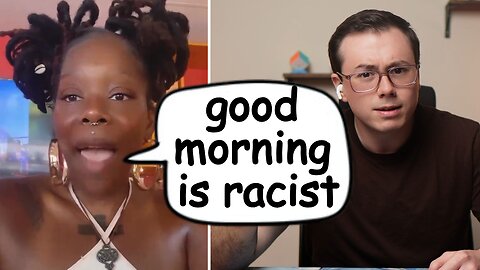 Woke Liberal Says The Phrase "Good Morning" is Racist!