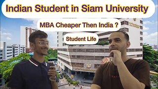 Indian Student in Siam University | MBA in Bangkok | India to Thailand | Student Life | India