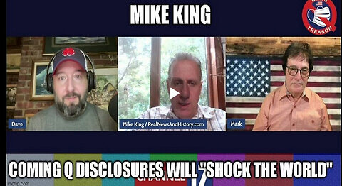 Mike King: Coming Q Disclosures Will "Shock the World"