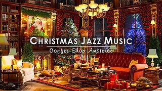 Cozy Christmas Ambience with Christmas Jazz Instrumental Music and Crackling Fireplace Sounds 🔥