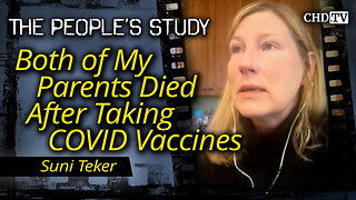 Both of My Parents Died After Taking COVID Vaccines