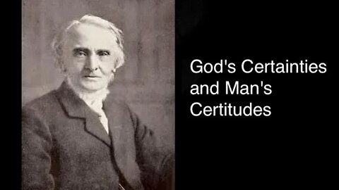 God's Certainties and Man's Certitudes – Alexander Maclaren