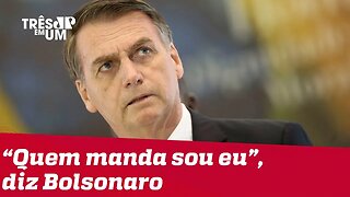 'Quem manda sou eu', diz Bolsonaro sobre troca de superintendentes da PF