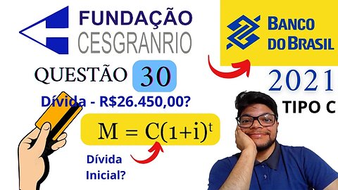 Juros Compostos Questão 30do Banco do Brasil 2021 CESGRANRIO Matemática Financeira