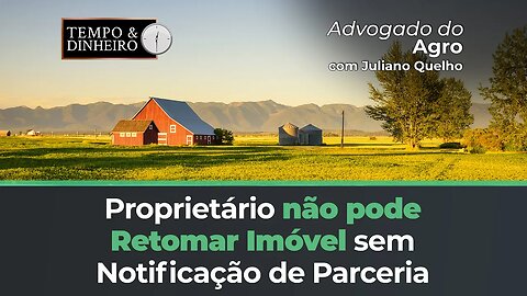 Decisão Justiça de Goiás: Imóvel em Parceria não pode ser Retomado sem Notificação