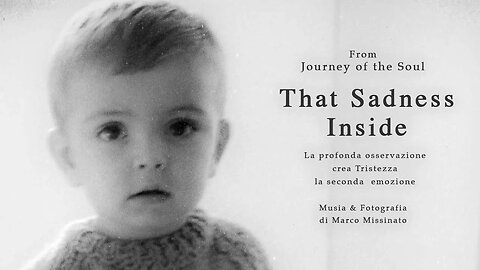 "THAT SADNESS INSIDE" (quella tristezza dentro) - Musica di Marco Missinato